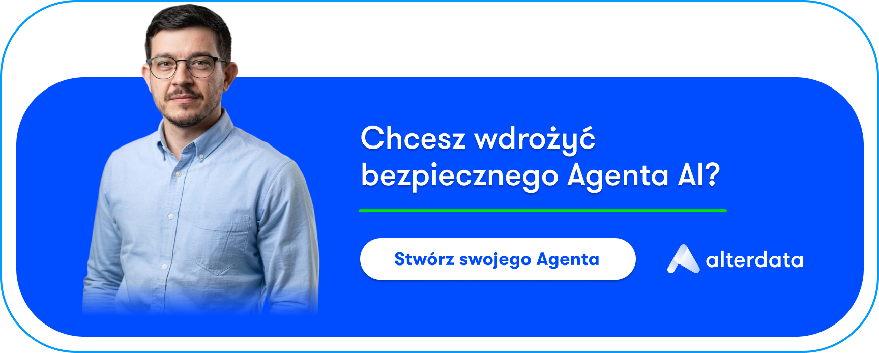 Niebieski baner reklamowy Alterdata wkomponowany w artykuł o wdrażaniu AI. Na grafice znajduje się ekspert firmy oraz chwytliwe hasło: Chcesz wdrożyć bezpiecznego Agenta AI? podkręcone przyciskiem Stwórz swojego Agenta.