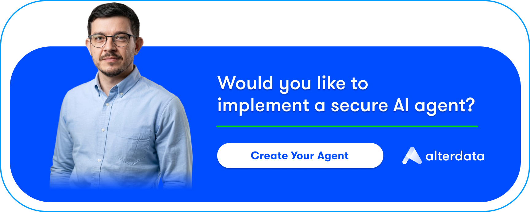 A blue Alterdata ad banner integrated into an article about AI implementation. The graphic features a company expert and a catchy slogan: “Want to implement a secure AI Agent?” accompanied by a “Create Your Agent” button.